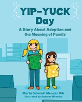 Yip-Yuck Day: A Story About Adoption and the Meaning of Family 150305571X Book Cover
