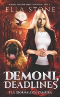 Demoni, Deadlines e la giornalista vampira: Un romanzo fantasy urbano emozionante (Serie Ravens Hollow Investigations) (Italian Edition) B0GL6HP283 Book Cover