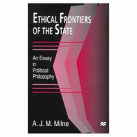 Ethical Frontiers of the State: An Essay in Political Philosophy 0333714431 Book Cover