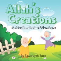 Allah's creations: A Muslim book of numbers. (Muslim kids books) B0BM3XP2KR Book Cover