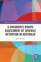 A Children's Rights Assessment of Juvenile Detention in Australia 1032506091 Book Cover