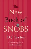 The New Book of Snobs: A Definitive Guide to Modern Snobbery 147212393X Book Cover