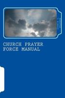 Church Prayer Force Manual 1499318707 Book Cover