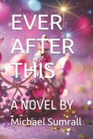 EVER AFTER THIS: A NOVEL BY B0G3P9Q1YQ Book Cover