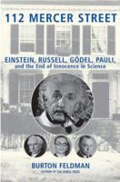 112 Mercer Street: Einstein, Russell, Godel, Pauli, and the End of Innocence in Science 1559707046 Book Cover