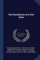 The Excellencie of a Free State 1140831372 Book Cover