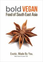 Bold Vegan Food Of South East Asia. Exotic. Made By You 0615702376 Book Cover