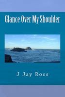 Glance Over My Shoulder 0615795366 Book Cover