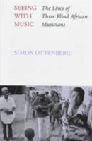 Seeing With Music: The Lives of Three Blind African Musicians 0295975253 Book Cover