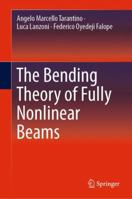 The Bending Theory of Fully Nonlinear Beams 3030146758 Book Cover
