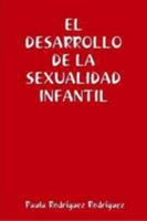 El desarrollo de la sexualidad infantil (Spanish Edition) 1409273695 Book Cover