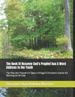 The Book Of Roxanne God's Prophet has A Word Address to the Youth: The Plan 2021 Parent's It Takes A Village A Christian's Starter Kit Winning On All Side B0FV99TFNX Book Cover