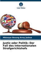 Justiz oder Politik: Der Fall des Internationalen Strafgerichtshofs (German Edition) 6208681952 Book Cover