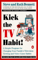 Kick the TV Habit: A Simple Program for Changing Your Family's Television Viewing and (more) 0140240012 Book Cover