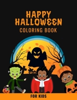 Happy Halloween Coloring Book For Kids: Best Gift For Kids, Children, Toddlers, Girls | Happy Halloween Coloring Book For Kids Ages 4-8 | 8.5 x 11 ... Gifts (Halloween Books For Kids & Toddlers) B08KGZZQS3 Book Cover