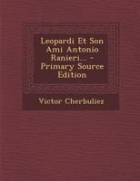 Leopardi Et Son Ami Antonio Ranieri... 1018209255 Book Cover