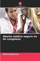Aborto médico seguro na lei congolesa 6205909391 Book Cover