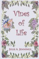 The Vines of Life 0615253571 Book Cover