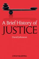 A Brief History of Justice 1405155779 Book Cover