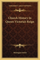 Church History in Queen Victoria's Reign 1162793740 Book Cover