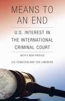 Means to an End: U.S. Interest in the International Criminal Court 0815721706 Book Cover