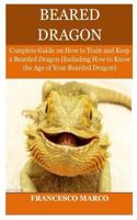 Bearded Dragon: Complete Guide on How to Train and Keep a Bearded Dragon 1720854572 Book Cover