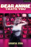 Dear Annie, I Hate You 1350599670 Book Cover