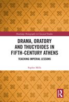 Drama, Oratory and Thucydides in Fifth-Century Athens: Teaching Imperial Lessons 0815365926 Book Cover