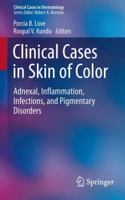 Clinical Cases in Skin of Color: Adnexal, Inflammation, Infections, and Pigmentary Disorders 3319223917 Book Cover