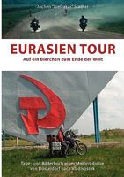 Eurasien Tour: Auf ein Bierchen zum Ende der Welt 3837006255 Book Cover