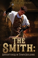 The Smith: Adventures in Town Building B0BN1XBGS1 Book Cover