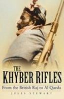 The Kyhber Rifles: From British Raj to Al Qaeda 0750939648 Book Cover