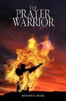 The Prayer Warrior 1602665354 Book Cover