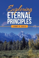 Exploring Eternal Principles 1489734694 Book Cover