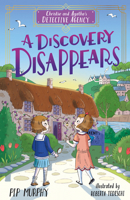 Christie and Agatha's Detective Agency: A Discovery Disappears (Christie and Agatha's Detective Agency 1782267964 Book Cover