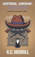 Gertrude, Gumshoe: Cowboy Shoot (Gertrude, Gumshoe - Serie Di Gialli Cozy) (Italian Edition) B0FNDPXL1G Book Cover