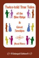 Twice-Told True Tales of the Blue Ridge & Great Smokies 091487537X Book Cover