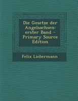 Die Gesetze der Angelsachsen: erster Band 1018208194 Book Cover