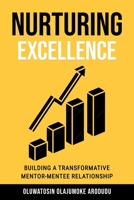 Nurturing Excellence: Building a Transformative Mentor-Mentee Relationship B0CDNF55D1 Book Cover