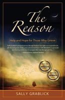 The Reason - Help and Hope for Those Who Grieve 0983273707 Book Cover