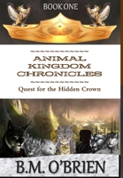 Animal Kingdom Chronicles - Quest for the Hidden Crown 129169675X Book Cover