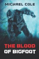 The Blood of the Bigfoot 1922323853 Book Cover