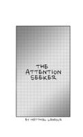 The Attention Seeker 0244190712 Book Cover