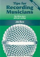 Tips for Recording Musicians 1870775597 Book Cover