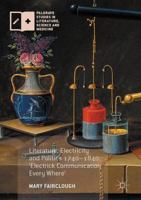 Electrick Communication Every Where: Electricity, Literature and Politics 1740-1840 1137593148 Book Cover
