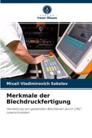 Merkmale der Blechdruckfertigung: Herstellung von gestanzten Blechteilen durch CNC-Laserschneiden 6204058304 Book Cover