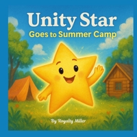 Unity Star Goes To Summer Camp B0FG5VXSYW Book Cover