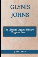 GLYNIS JOHNS: The Life and Legacy of Mary Poppins' Star B0CRL9J1Z8 Book Cover