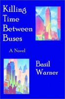 Killing Time Between Buses 0970822073 Book Cover