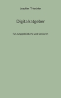 Digitalratgeber: für Junggebliebene und Senioren (German Edition) 369636049X Book Cover